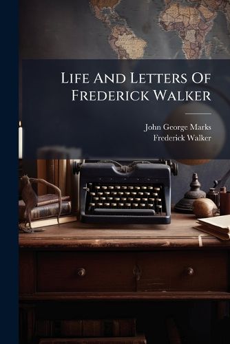 Cover image for Life and Letters of Frederick Walker...