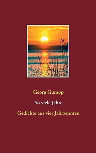 Cover image for So viele Jahre: Gedichte aus vier Jahrzehnten