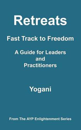 Cover image for Retreats - Fast Track to Freedom - A Guide for Leaders and Practitioners