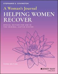 Cover image for A Woman's Journal - Helping Women Recover, Special  Edition for Use in the Criminal Justice System, 3e