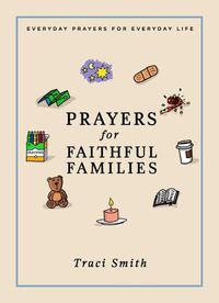 Cover image for Prayers for Faithful Families: Everyday Prayers for Everyday Life