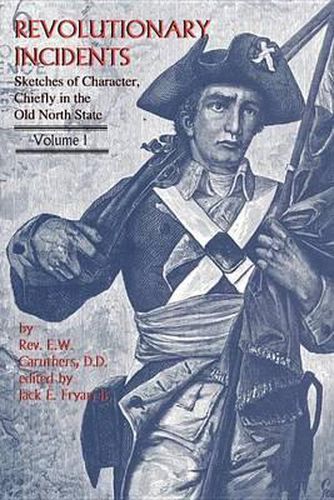 Cover image for Revolutionary Incidents: Sketches of Character, Chiefly in the Old North State