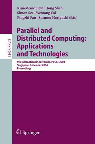 Cover image for Parallel and Distributed Computing: Applications and Technologies: 5th International Conference, PDCAT 2004, Singapore, December 8-10, 2004, Proceedings