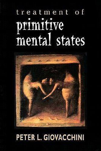 Cover image for Treatment of Primitive Mental States (Master Work Series)