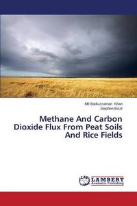 Cover image for Methane And Carbon Dioxide Flux From Peat Soils And Rice Fields