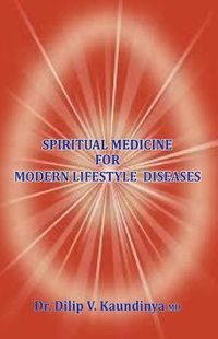 Cover image for Spiritual Medicine For Modern Lifestyle Diseases