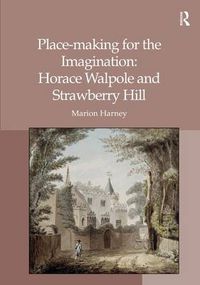 Cover image for Place-making for the Imagination: Horace Walpole and Strawberry Hill