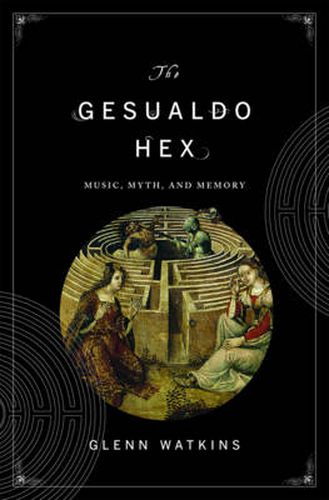 Cover image for The Gesualdo Hex: Music, Myth, and Memory