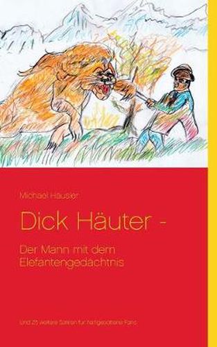 Dick Hauter -: Der Mann mit dem Elefantengedachtnis