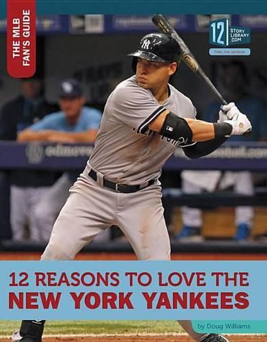 Cover image for 12 Reasons to Love the New York Yankees