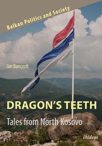 Cover image for Dragon's Teeth - Tales from North Kosovo