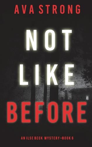 Cover image for Not Like Before (An Ilse Beck FBI Suspense Thriller-Book 6)