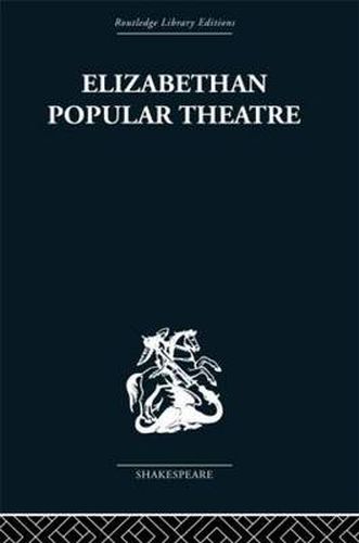 Cover image for Elizabethan Popular Theatre: Plays in Performance