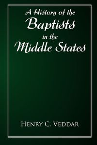 Cover image for A History of the Baptists in the Middle States