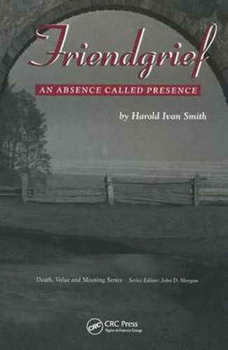 Cover image for Friendgrief: An Absence Called Presence