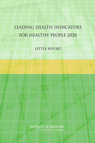 Leading Health Indicators for Healthy People 2020: Letter Report