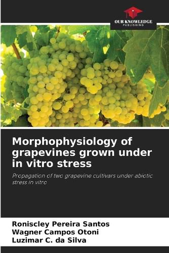 Cover image for Morphophysiology of grapevines grown under in vitro stress