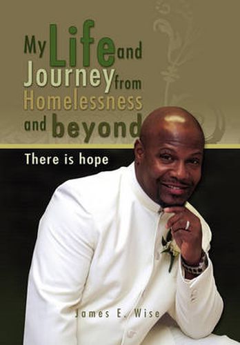 Cover image for My Life and Journey from Homelessness and Beyond