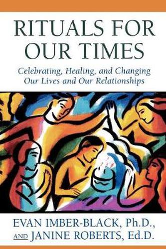 Cover image for Rituals for Our Times: Celebrating, Healing, and Changing Our Lives and Our Relationships