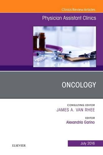 Cover image for Oncology, An Issue of Physician Assistant Clinics