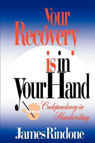 Cover image for Your Recovery is in Your Hand: Codependency in Handwriting