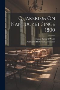 Cover image for Quakerism On Nantucket Since 1800