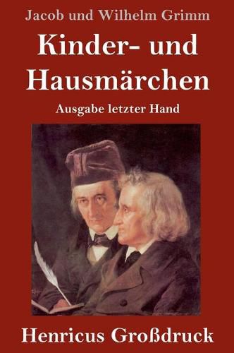 Kinder- und Hausmarchen (Grossdruck): Ausgabe letzter Hand