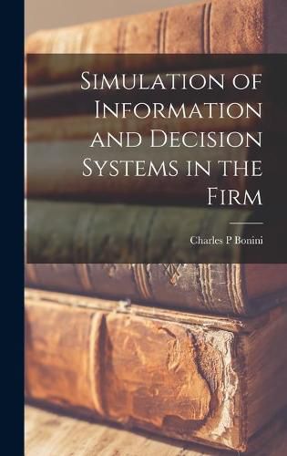 Cover image for Simulation of Information and Decision Systems in the Firm