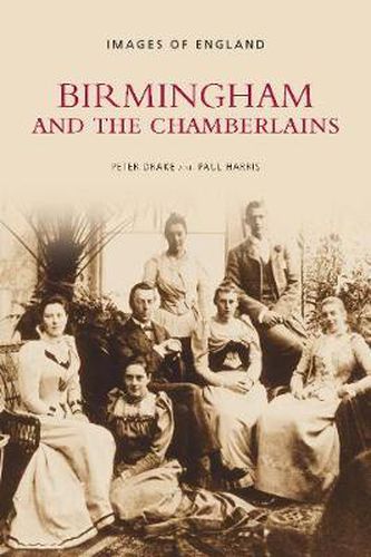 Birmingham and the Chamberlains: Images of England