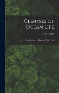 Cover image for Glimpses of Ocean Life