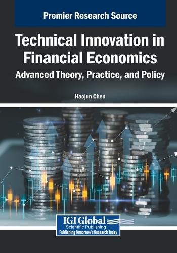 Cover image for Technical Innovation in Financial Economics: Advanced Theory, Practice, and Policy
