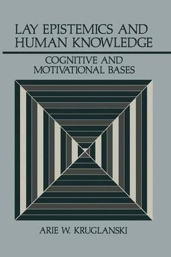 Lay Epistemics and Human Knowledge: Cognitive and Motivational Bases