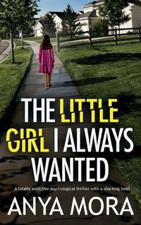 Cover image for The Little Girl I Always Wanted