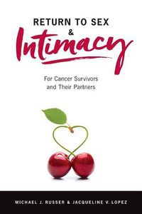 Cover image for Return to Sex & Intimacy: For Cancer Survivors and Their Partners