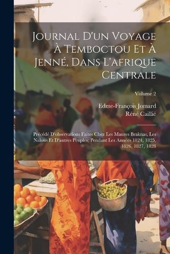Cover image for Journal D'un Voyage A Temboctou Et A Jenne, Dans L'afrique Centrale