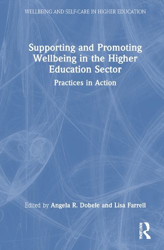 Cover image for Supporting and Promoting Wellbeing in the Higher Education Sector