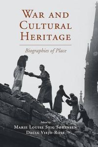Cover image for War and Cultural Heritage: Biographies of Place