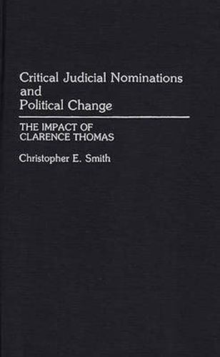 Critical Judicial Nominations and Political Change: The Impact of Clarence Thomas