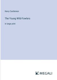 Cover image for The Young Wild-Fowlers