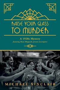 Cover image for Raise Your Glass to Murder