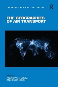 Cover image for The Geographies of Air Transport