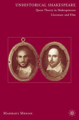 Cover image for Unhistorical Shakespeare: Queer Theory in Shakespearean Literature and Film