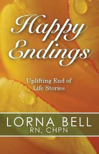 Happy Endings: Uplifting End of Life Stories