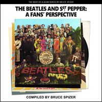 Cover image for The Beatles and Sgt Pepper, a Fan's Perspective