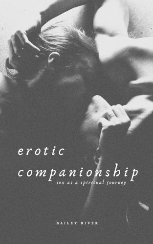 Cover image for Erotic Companionship: Sex as a Spiritual Journey