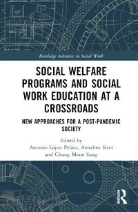 Cover image for Social Welfare Programs and Social Work Education at a Crossroads