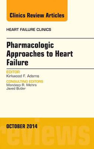 Cover image for Pharmacologic Approaches to Heart Failure, An Issue of Heart Failure Clinics