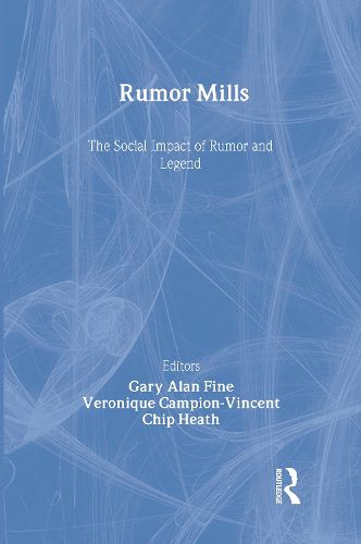 Cover image for Rumor Mills: The Social Impact of Rumor and Legend