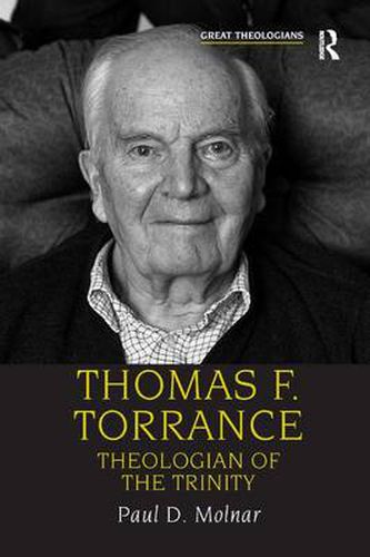 Thomas F. Torrance: Theologian of the Trinity