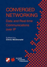 Cover image for Converged Networking: Data and Real-time Communications over IP